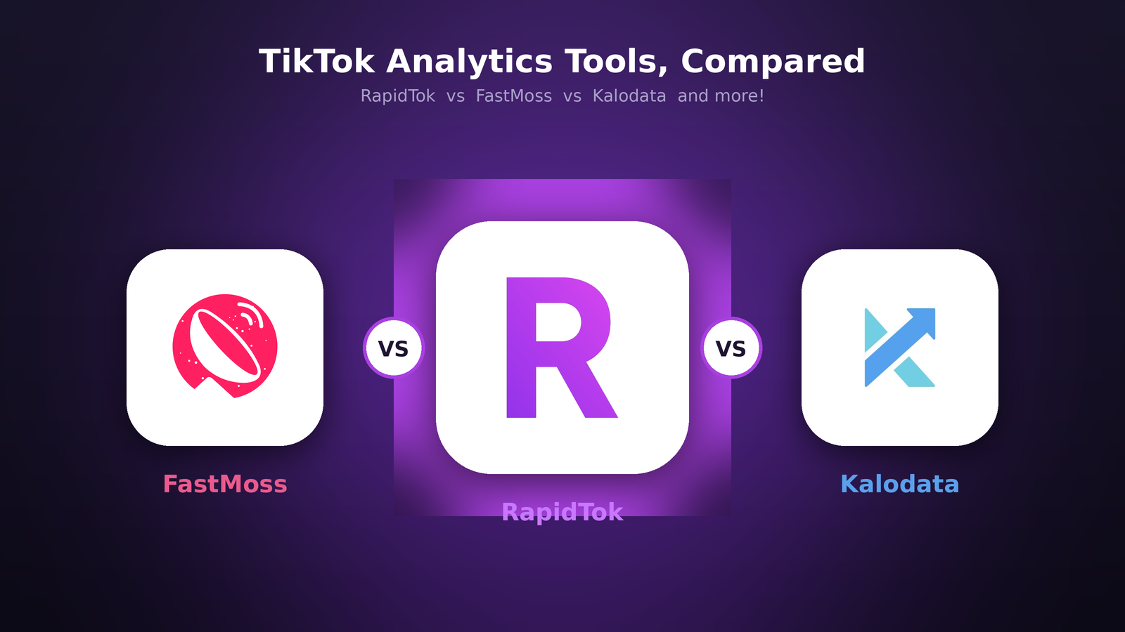 TikTok analytics tools compared: RapidTok vs FastMoss vs Kalodata