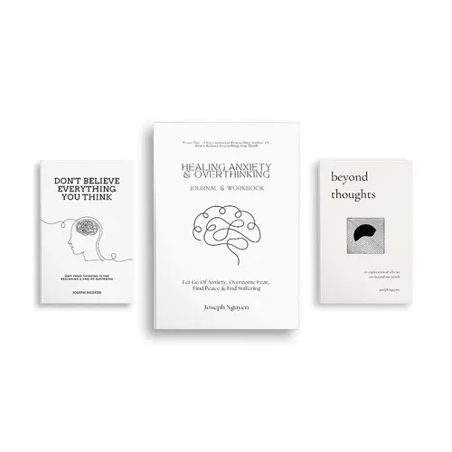 Beyond Suffering Bundle: Don't Believe Everything You Think, Beyond Thoughts, and Healing Anxiety & Overthinking Workbook/Journal