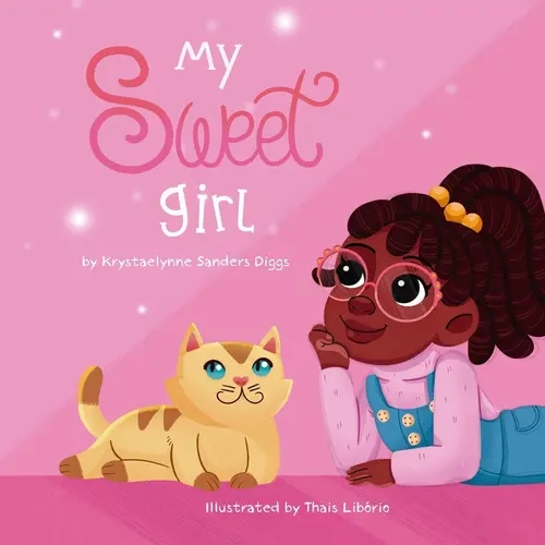 My Sweet Girl: a Charming Book Encouraging Good Behavior in Kids