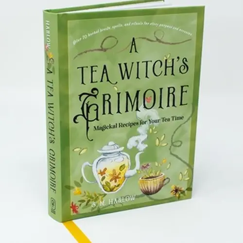 A Tea Witch's Grimoire: Magickal Recipes for Your Tea Time -- S. M. Harlow - Hardcover