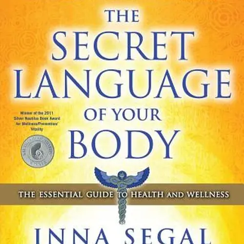 The Secret Language of Your Body: The Essential Guide to Health and Wellness -- Inna Segal - Paperback