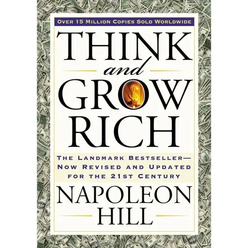 Think and Grow Rich: The Landmark  Now Revised and Updated for the 21st Century -- Napoleon Hill - Paperback