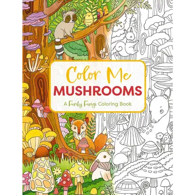 Color Me Mushrooms: A Funky Fungi Coloring Book by Editors of Cider Mill Press [Paperback Book]