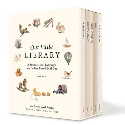 Our Little Library: A Foundational Language Vocabulary Board Book Set for Babies, Including Farm Animals, Forest Animals, Fruits and Veggies, Toys, an -- Tabitha Paige - Boxed Set