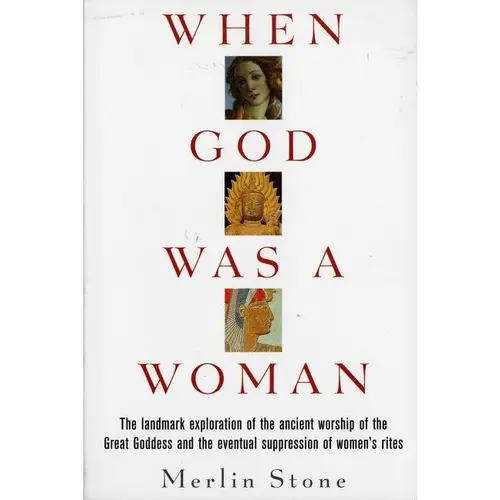 When God Was A Woman by Merlin Stone [Paperback Book]