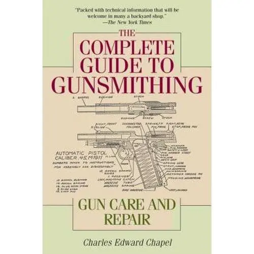 The Complete Guide to Gunsmithing (English Revised Paperback) by Charles Edward Chapel – Gun Care, Repair, Techniques, Tools, Stock, Gunsmithing Job, 8.1" h x 5.5" l x 1.2" w, 1.25lb, 500page Depth, Learn Tools, Repair, And Stock