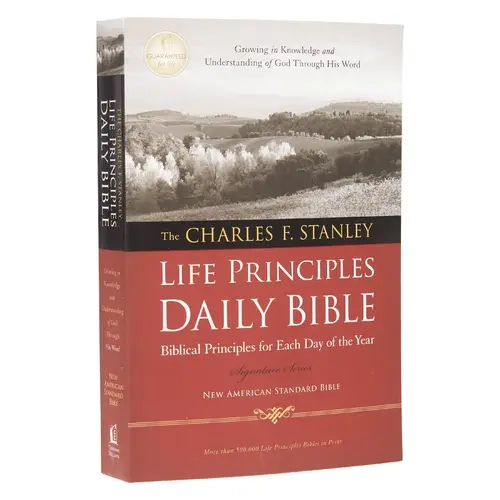 NASB, The Charles F. Stanley Life Principles Daily Bible, Paperback: Holy Bible, New American Standard Bible by Charles F. Stanley||Thomas Nelson [Paperback Book]