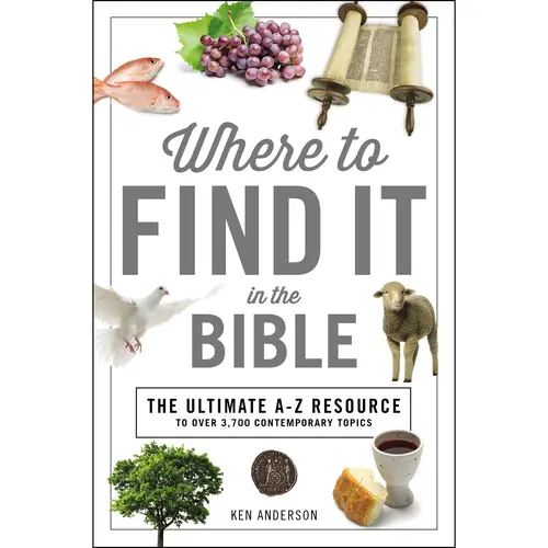 Where to Find It in the Bible (A to Z Series) by Ken Anderson [Paperback Book] Find any Bible topic in seconds