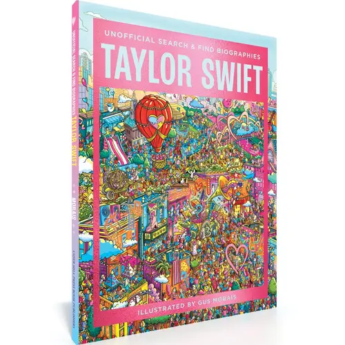 Taylor Swift: Unofficial Search and Find Biographies Illustrated by Gus Morais [Hardcover] Find the Easter eggs in every era! The ultimate visual adventure & best present for Swifties