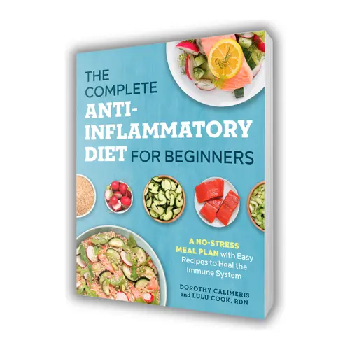 The Complete Anti-Inflammatory Diet for Beginners: A No-Stress Meal Plan with Easy Recipes to Heal the Immune System by Dorothy Calimeris