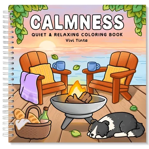 Calmness: Quiet and Relaxing Coloring Book for Adults & Teens Featuring Cozy Corners, Peaceful Scenes and Familiar Places