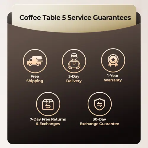 Service included when purchasing a coffee table(Free Shipping, 3-Day Delivery, 7-Day Free Returns & Exchanges, 30-Day Exchange Guarantee, 1-Year Warranty), Free 3 Day Shipping
