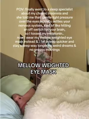 No more waking up feeling like crap from melatonin..the weighted eye mask that finally helped with my insomnia 😴 #sleeptok #insomnia #eyemask #mellowsleep #tiktokshopsummersale mellow sleep eye mask  